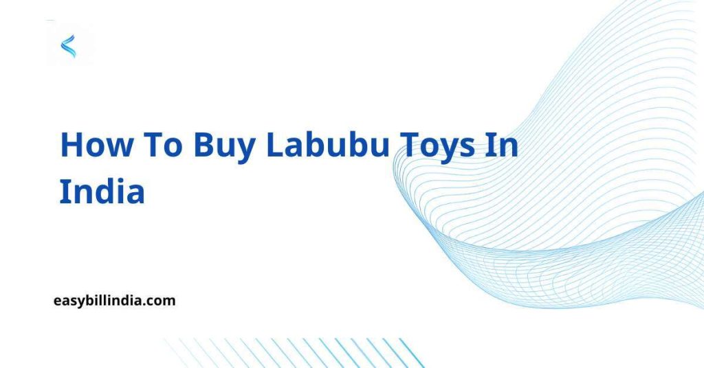 How to Buy Labubu Toys in India